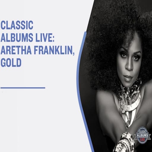 Classic Albums Live Tribute Show: Aretha Franklin - Gold concerts in Washington DC.