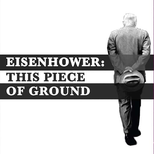 Eisenhower: This Piece of Ground Washington DC Tickets