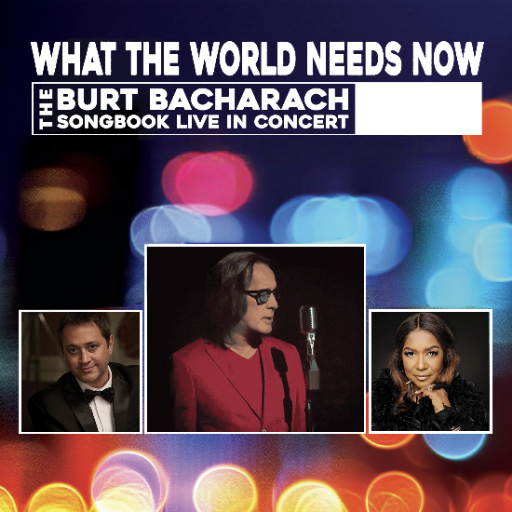 What The World Needs Now - The Burt Bacharach Songbook In Concert Concerts in Washington DC